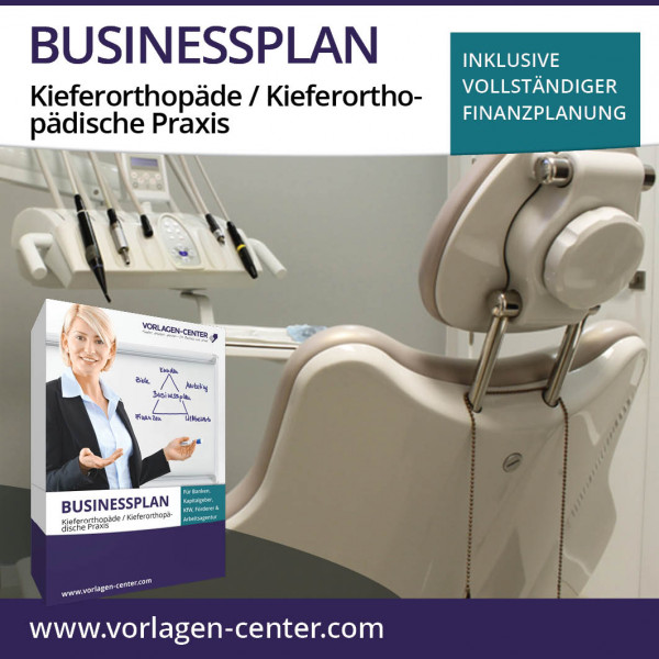 Businessplan-Paket Kieferorthopäde / Kieferorthopädische Praxis