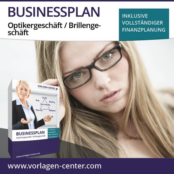 Businessplan-Paket Optikergeschäft / Brillengeschäft